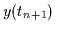 $\displaystyle y(t_{n+1})$